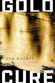 Gold Cure by Ted Mathys, 9781566895811