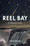 Reel Bay (A Cinematic Essay) by Jana Larson, 9781566895989