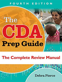 The CDA Prep Guide, Fourth Edition (The Complete Review Manual) by Debra Pierce, 9781605547244