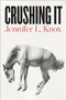 Crushing It by Jennifer L. Knox, 9781556595868