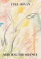 Shifting the Silence by Etel Adnan, 9781643620305