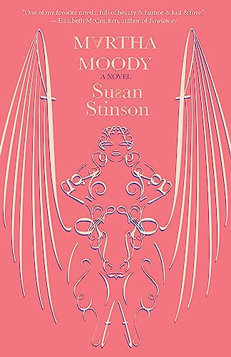 Martha Moody (a novel) by Susan Stinson, 9781618731807