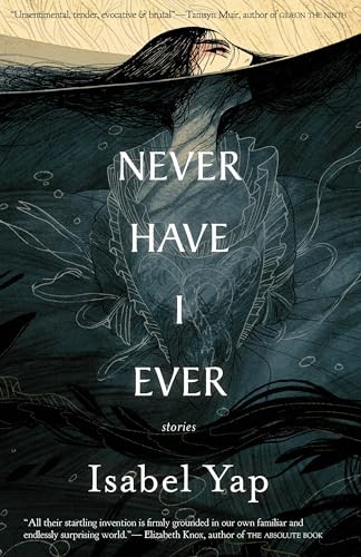 Never Have I Ever (Stories) by Isabel Yap, 9781618731821