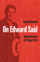 On Edward Said (Remembrance of Things Past) by Hamid Dabashi, 9781642592733