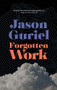 Forgotten Work by Jason Guriel, 9781771963824