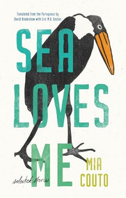 Sea Loves Me (Selected Stories) by Mia Couto, 9781771963886