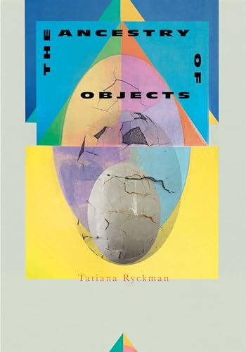 The Ancestry of Objects by Tatiana Ryckman, 9781646050253