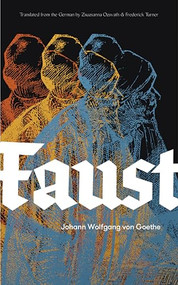 Faust, Part One (A New Translation with Illustrations) by Johann Wolfgang van Goethe, Zsuzsanna Ozsváth, Frederick Turner, 9781646050239