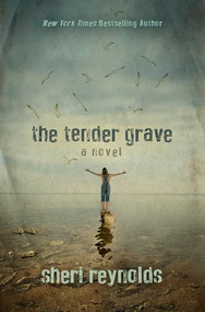 The Tender Grave by Sheri Reynolds, 9781612941936