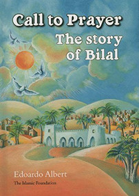 Call to Prayer (The Story of Bilal) by Edoardo Albert, 9780860377870