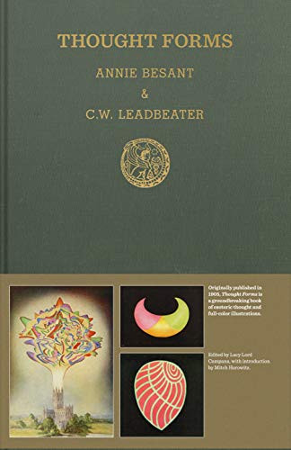 Thought Forms (A Record of Clairvoyant Investigation) by Annie Besant, Charles Webster Leadbeater, Mitch Horowitz, Lucy Lord Campana, 9780999609996