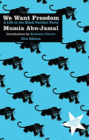 We Want Freedom (A Life in the Black Panther Party (New Edition)) by Mumia Abu-Jamal, Kathleen Cleaver, 9781942173045