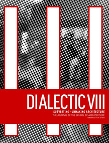 Dialectic VIII (Subverting - Unmaking Architecture) by Michael Abrahamson, Ole W. Fischer, 9781951541262