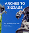 Arches to Zigzags (An Architectural ABC) by Michael J. Crosbie, Steven Rosenthal, Brooke Biro, 9781951541385