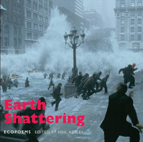 Earth Shattering (ecopoems) by Neil Astley, 9781852247744