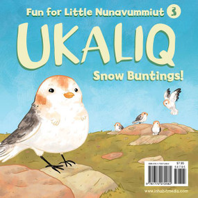 Ukaliq: Snow Buntings! (Fun for Little Nunavummiut 3) by Inhabit Media, 9781772272482