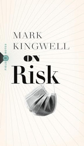 On Risk by Mark Kingwell, 9781771963923