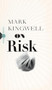 On Risk by Mark Kingwell, 9781771963923