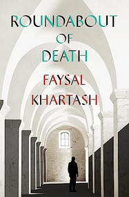 Roundabout of Death by Faysal Khartash, Max Weiss, 9781939931924