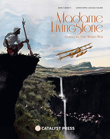 Madame Livingstone (The Great War in the Congo) by Christophe Cassiau-Haurie, Baruti Kandolo Lilela, Ivanka Hahnenberger, 9781946395474