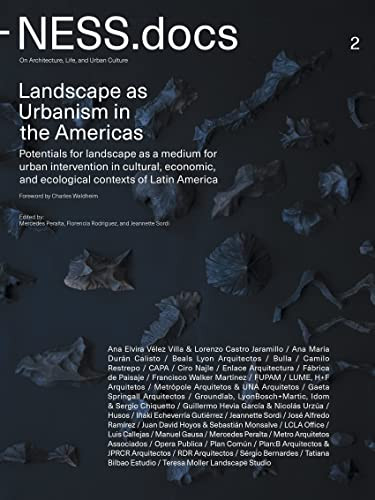 NESS.docs 2 (Landscape as Urbanism in the Americas) by Mercedes Peralta, Florencia Rodriguez, Jeannette Sordi, Charles Waldheim, 9781732010635