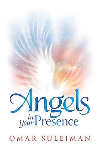 Angels in Your Presence by Omar Suleiman, 9781847741509