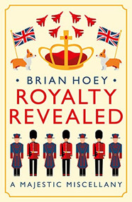 Royalty Revealed (A Majestic Miscellany) by , 9781785906237