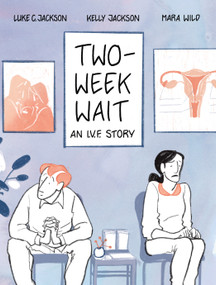Two-Week Wait (An IVF Story) by Luke C. Jackson, Kelly Jackson, Mara Wild, 9781950354634