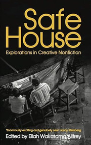 Safe House: Explorations in Creative Nonfiction by Ellah Wakatama Allfrey, 9781911115168