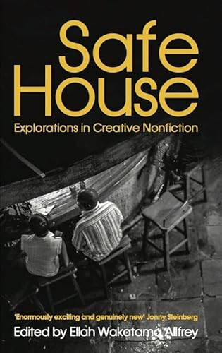 Safe House: Explorations in Creative Nonfiction by Ellah Wakatama Allfrey, 9781911115168