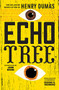Echo Tree (The Collected Short Fiction of Henry Dumas) by Henry Dumas, John Keene, Eugene Redmond, 9781566896078