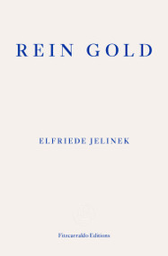 Rein Gold by Elfriede Jelinek, Gitta Honegger, 9781913097448