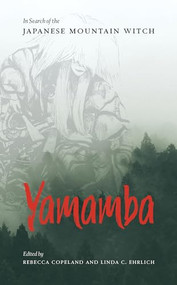 Yamamba (In Search of the Japanese Mountain Witch) by Rebecca Copeland, Linda C. Ehrlich, 9781611720662