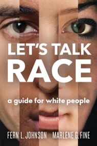 Let's Talk Race (A Guide for White People) by Fern L. Johnson, Marlene G. Fine, 9780865719538