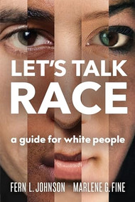 Let's Talk Race (A Guide for White People) by Fern L. Johnson, Marlene G. Fine, 9780865719538