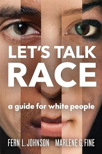 Let's Talk Race (A Guide for White People) by Fern L. Johnson, Marlene G. Fine, 9780865719538