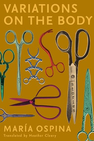 Variations on the Body by María Ospina, Heather Cleary, 9781566896108