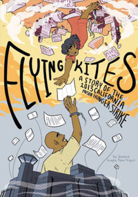 Flying Kites (A Story of the 2013 California Prison Hunger Strike) by Stanford Graphic Novel Project, 9781642595130