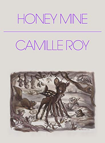 Honey Mine (Collected Stories) by Camille Roy, Lauren Levin, Eric Sneathen, 9781643620749