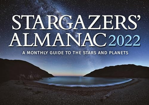 Stargazers' Almanac: A Monthly Guide to the Stars and Planets 2022 (2022) by Bob Mizon, 9781782507161