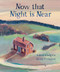 Now that Night is Near by Astrid Lindgren, Marit Tornqvist, Polly Lawson, 9781782506751