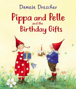 Pippa and Pelle and the Birthday Gifts by Daniela Drescher, 9781782507109