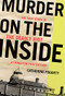 Murder on the Inside (The True Story of the Deadly Riot at Kingston Penitentiary) by Catherine Fogarty, 9781771964012