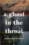 A Ghost in the Throat by Doireann Ní Ghríofa, 9781771964111