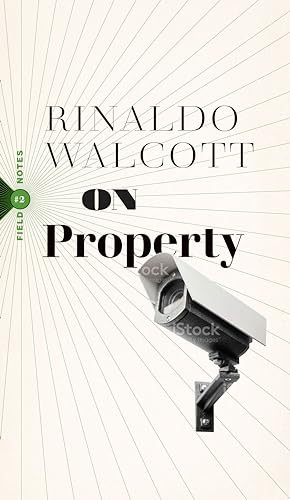 On Property (Policing, Prisons, and the Call for Abolition) by Rinaldo Walcott, 9781771964074