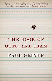 The Book of Otto and Liam by Paul Griner, 9781946448767