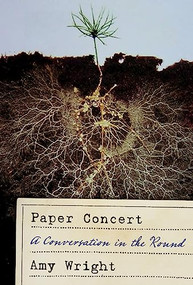 Paper Concert (A Conversation in the Round) by Amy Wright, 9781946448804