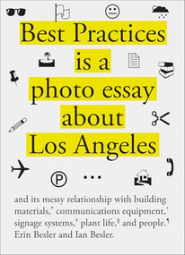 Best Practices - 9781951541118 by Erin Besler, Ian Besler, Sylvia Lavin, Jonathan Jae-an Crisman, Fiona Connor, Wendy Gilmartin, Courtney Coffman, Christina Moushoul, 9781951541118