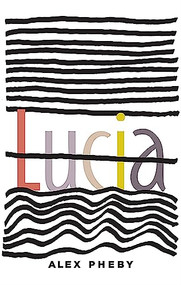 Lucia - 9781771964234 by Alex Pheby, 9781771964234