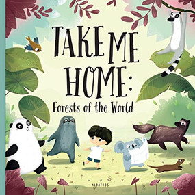 Take Me Home - Forests of the World by Pavla Hanackova, Linh Dao, 9788000059457